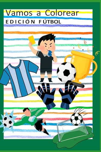 VAMOS A COLOREAR: Edición Fútbol von Independently published
