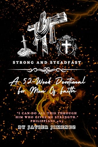 Strong and Steadfast: A 52-Week Devotional for Men of Faith von Independently published