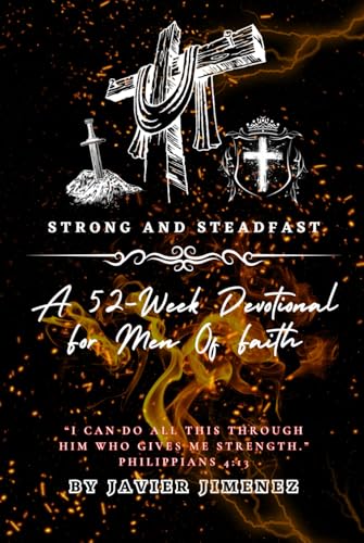 Strong and Steadfast: A 52-Week Devotional for Men of Faith von Independently published