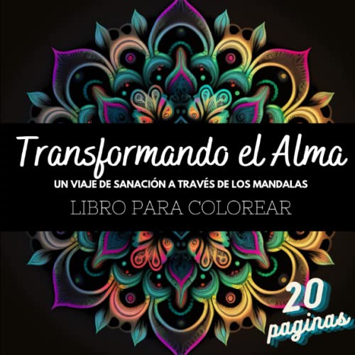 20 MANDALAS: Libro de colorear con frases inspiradoras: Mandalas para colorear.: Transformando el Alma: Un Viaje de Sanación a través de los Mandalas