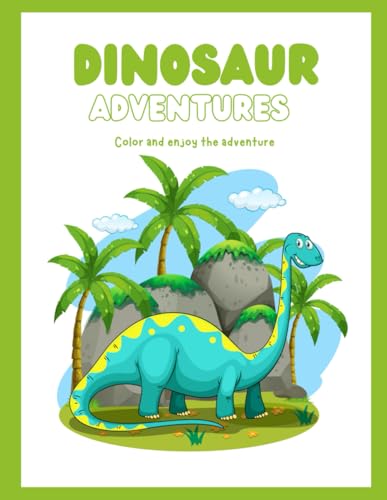 Dinosaur Adventures: Color and enjoy the adventure von Independently published