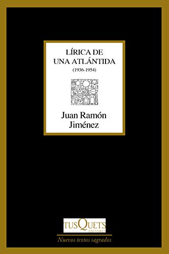 Lírica de una Atlántida: En el otro costado. Una colina meridiana. Dios deseado y deseante. De ríos que se van (1936-1954) (Marginales) von Tusquets Editores S.A.