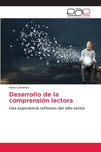 Desarrollo de la comprensión lectora: Una experiencia reflexiva del niño lector von Editorial Académica Española