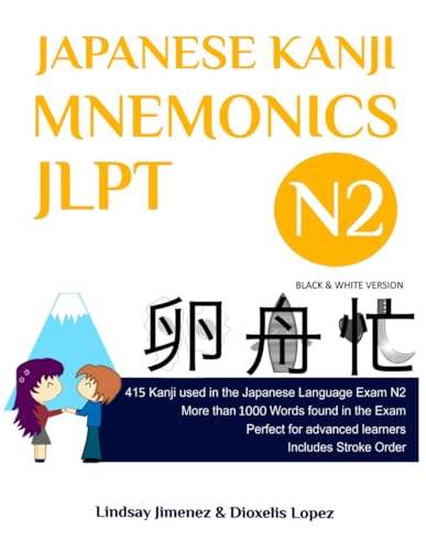 JAPANESE KANJI MNEMONICS JLPT N2: 415 Kanji used in the Japanese Language Exam N2: 415 Kanji Found in the Japanese Language Exam N2 (Japanese Kanji Mnemonics Series, Band 4)