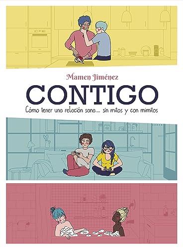 Contigo: Cómo tener una relación sana... sin mitos y con mimitos (Guías ilustradas) von Lunwerg Editores