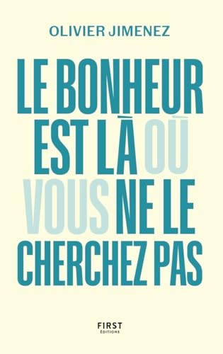 Le bonheur est là où vous ne le cherchez pas von FIRST