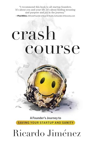 Crash Course: A Founder's Journey to Saving Your Startup and Sanity Crash Course: A Founder's Journey to Saving Your Startup and Sanity von Forefront Books