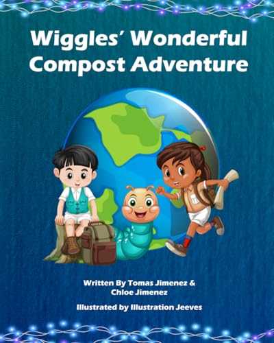 Wiggles' Wonderful Compost Adventure Wiggles' Wonderful Compost Adventure von Explendid LLC