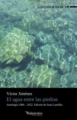 El agua entre las piedras (Colección Valparaíso de Poesía, Band 339)