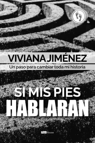 Si mis pies hablaran: Un paso para cambiar toda mi historia von PanHouse