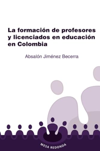 La formación de profesores y licenciados en educación en Colombia La formación de profesores y licenciados en educación en Colombia von Cooperativa Editorial Magisterio