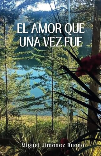 El amor que una vez fue von Plaza Editores