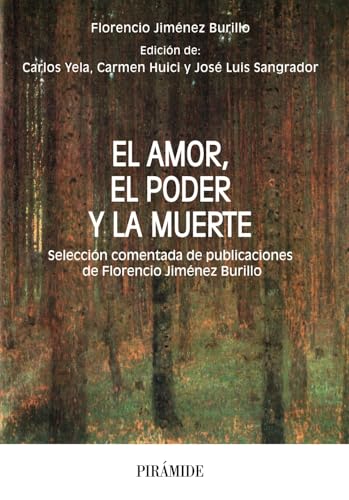 El amor, el poder y la muerte: Análisis de la obra de Florencio Jiménez Burillo (Biblioteca Universitaria) von Ediciones Pirámide