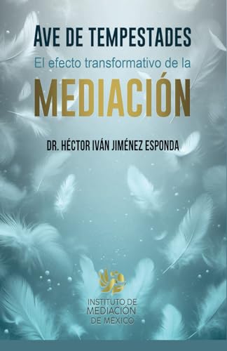 AVE DE TEMPESTADES: El efecto transformativo de la mediación von Plaza Editores