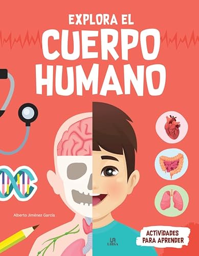 Explora el Cuerpo Humano (Actividades para Aprender, Band 1) von Libsa
