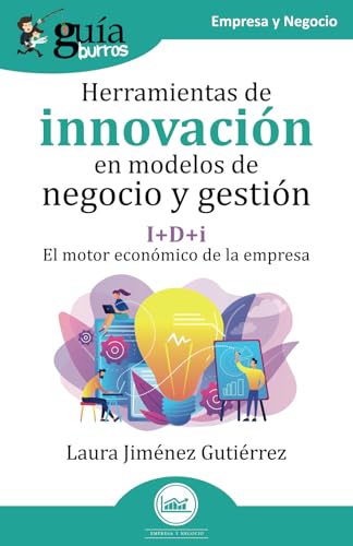 GuíaBurros: Herramientas de innovación en modelos de negocio y gestión: I+D+i: el motor económico de la empresa GuíaBurros: Herramientas de innovación en modelos de negocio y gestión: I+D+i: el motor económico de la empresa von EDITATUM
