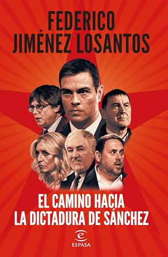 El camino hacia la dictadura de Sánchez (NO FICCIÓN) von Espasa