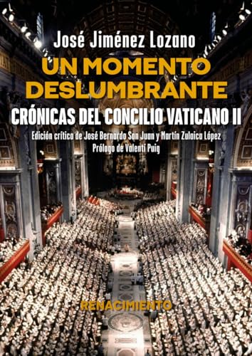 Un momento deslumbrante. Crónicas del Concilio Vaticano II (Los Cuatro Vientos. Serie Mayor, Band 15) von Editorial Renacimiento