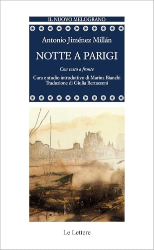 Notte a Parigi. Testo spagnolo a fronte (Il nuovo melograno) von Le Lettere
