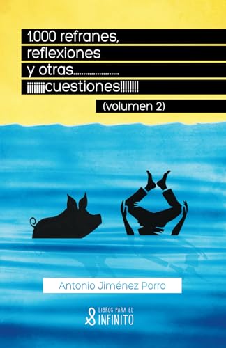 1.000 refranes, reflexiones y otras... ¡¡¡¡¡¡¡¡cuestiones!!!!!!!!: (Volumen 2) von Libros para el infinito
