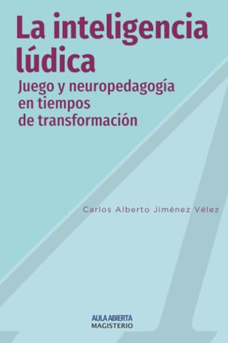 La inteligencia lúdica von Cooperativa Editorial Magisterio