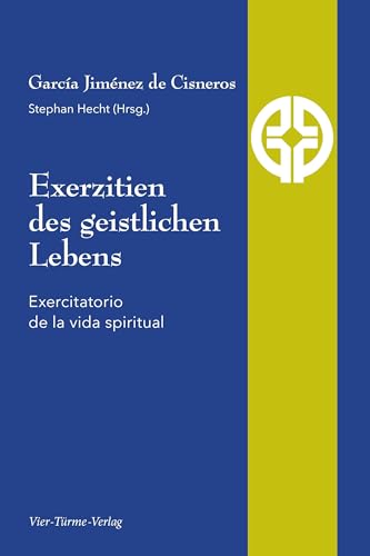 Exerzitien des geistlichen Lebens. Exercitatorio de la vida spiritual (Quellen der Spiritualität)