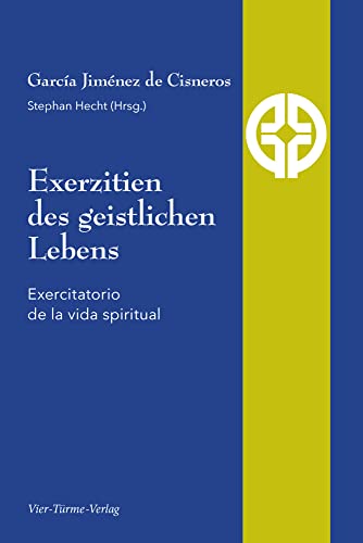 Exerzitien des geistlichen Lebens. Exercitatorio de la vida spiritual (Quellen der Spiritualität)