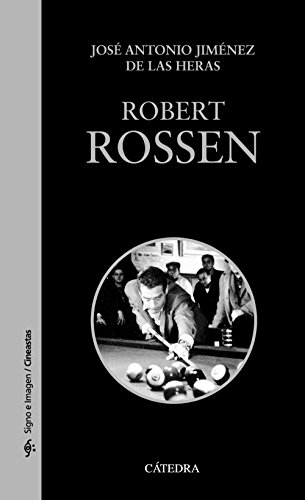 Robert Rossen (Signo e imagen - Signo e imagen. Cineastas) von Cátedra