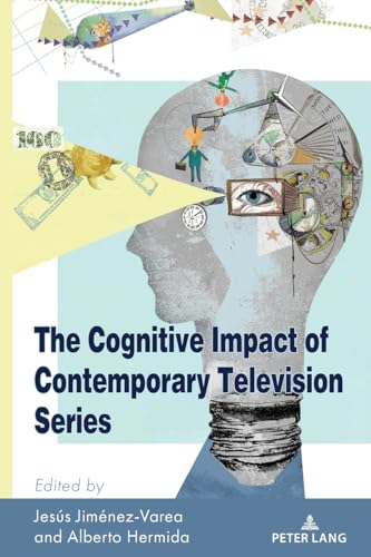 The Cognitive Impact of Contemporary Television Series: DE (Cultural Media Studies, Band 6)