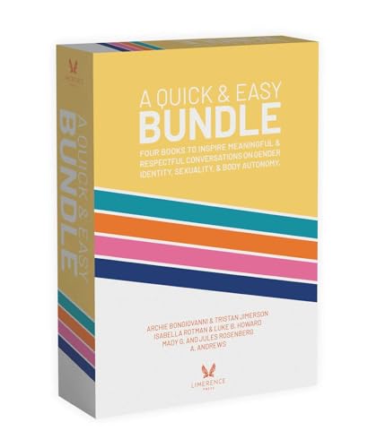 A Quick & Easy Bundle: Four Books to Inspire Meaningful & Respectful Conversations on Gender Identity, Sexuality & Body Autonomy. (Quick & Easy Guides)