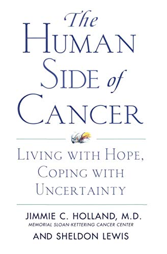 The Human Side of Cancer: Living with Hope, Coping with Uncertainty von Harper Perennial