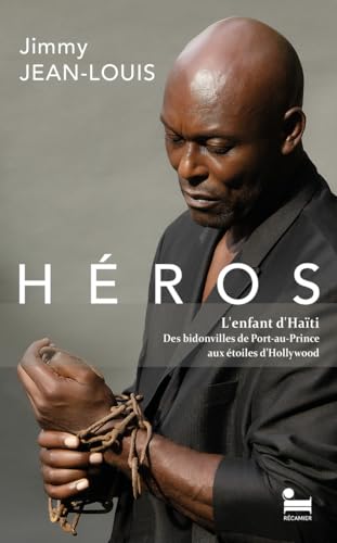Héros - L'enfant d'Haïti. Des bidonvilles de Port-au-Prince aux étoiles d'Hollywood von RECAMIER