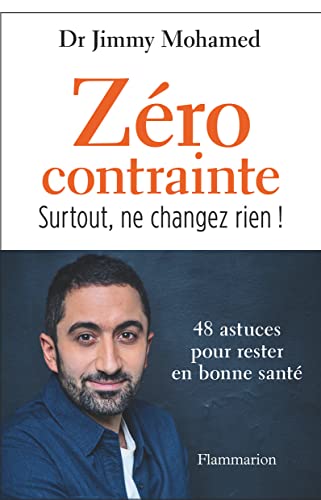 Zéro contrainte: Surtout, ne changez rien ! von FLAMMARION