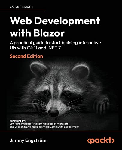 Web Development with Blazor: A practical guide to start building interactive UIs with C# 11 and .NET 7 Web Development with Blazor: A practical guide to start building interactive UIs with C# 11 and .NET 7