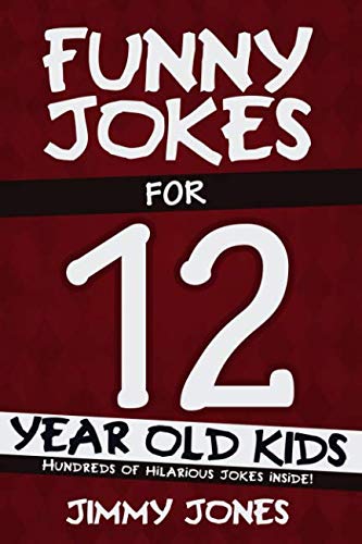 Funny Jokes For 12 Year Old Kids: Hundreds of really funny, hilarious Jokes, Riddles, Tongue Twisters and Knock Knock Jokes for 12 year old kids! von Independently published
