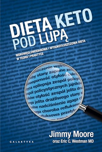 Dieta Keto pod lupa: Niskowęglowodanowa i wyskotłuszczowa dieta w teorii i praktyce