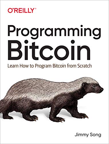 Programming Bitcoin: Learn How to Program Bitcoin from Scratch von O'Reilly Media