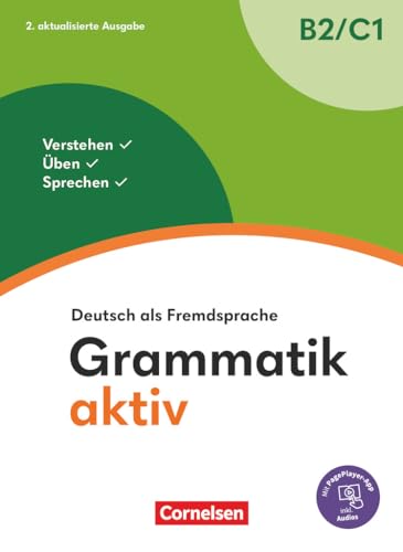 Grammatik aktiv - Deutsch als Fremdsprache - 2. aktualisierte Ausgabe - B2/C1: Verstehen, Üben, Sprechen - Übungsgrammatik - Inkl. PagePlayer-App