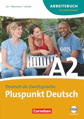 Pluspunkt Deutsch - Der Integrationskurs Deutsch als Zweitsprache - Ausgabe 2009 - A2: Gesamtband: Arbeitsbuch mit Lösungsbeileger und Audio-CD: Europäischer Referenzrahmen: A2. Arbeitsbuch