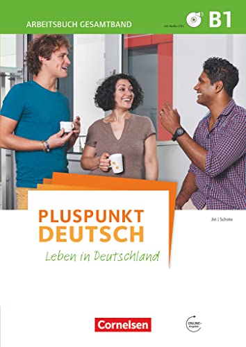 Pluspunkt Deutsch - Leben in Deutschland - Allgemeine Ausgabe - B1: Gesamtband: Arbeitsbuch mit Lösungsbeileger - Mit PagePlayer-App inkl. Audios