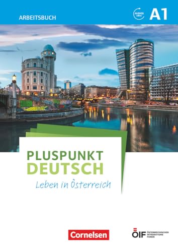 Pluspunkt Deutsch - Leben in Österreich - A1: Arbeitsbuch mit Lösungsbeileger und Audio-Download Pluspunkt Deutsch - Leben in Österreich - A1: Arbeitsbuch mit Lösungsbeileger und Audio-Download