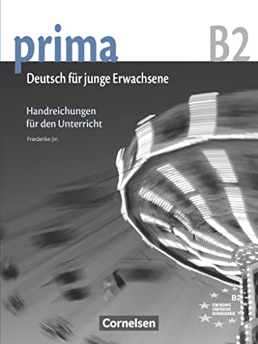 Prima - Die Mittelstufe - B2: Handreichungen für den Unterricht von Cornelsen Verlag GmbH