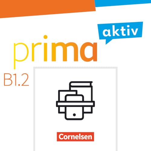 Prima aktiv - Deutsch für Jugendliche - B1: Band 2: Kursbuch inkl. E-Book und Arbeitsbuch inkl. E-Book im Paket (Prima aktiv, B1: Band 2) von Cornelsen Verlag