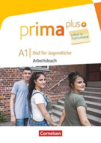 Prima plus - Leben in Deutschland - DaZ für Jugendliche - A1: Arbeitsbuch mit Audios und Lösungen online Prima plus - Leben in Deutschland - DaZ für Jugendliche - A1: Arbeitsbuch mit Audios und Lösungen online