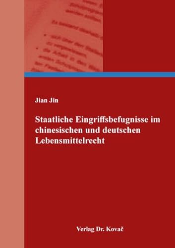 Staatliche Eingriffsbefugnisse im chinesischen und deutschen Lebensmittelrecht (Studien zum Verwaltungsrecht)