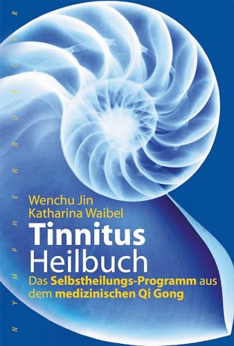 Tinnitus-Heilbuch: Das Selbstheilungs-Programm aus dem medizinischen Qi Gong von Nymphenburger