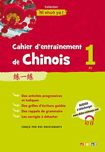 Cahier d'entrainement de Chinois 1 - Cahier A1 von Didier