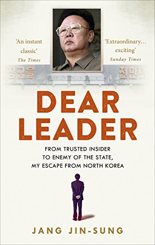 Dear Leader: North Korea's senior propagandist exposes shocking truths behind the regime von Rider