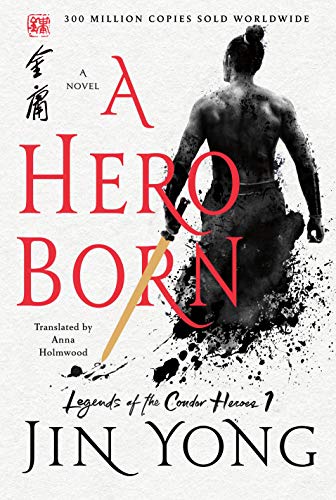 A Hero Born (Legends of the Condor Heroes, 1)