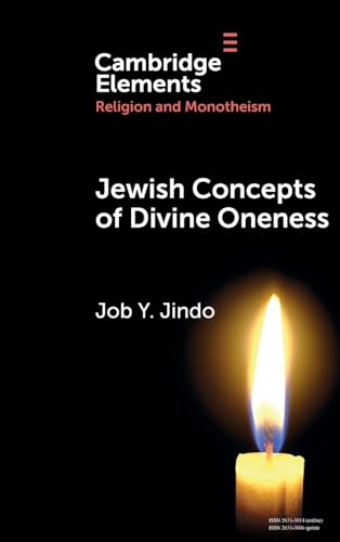 Jewish Concepts of Divine Oneness: A Comparative Introduction (Elements in Religion and Monotheism) von Cambridge University Press